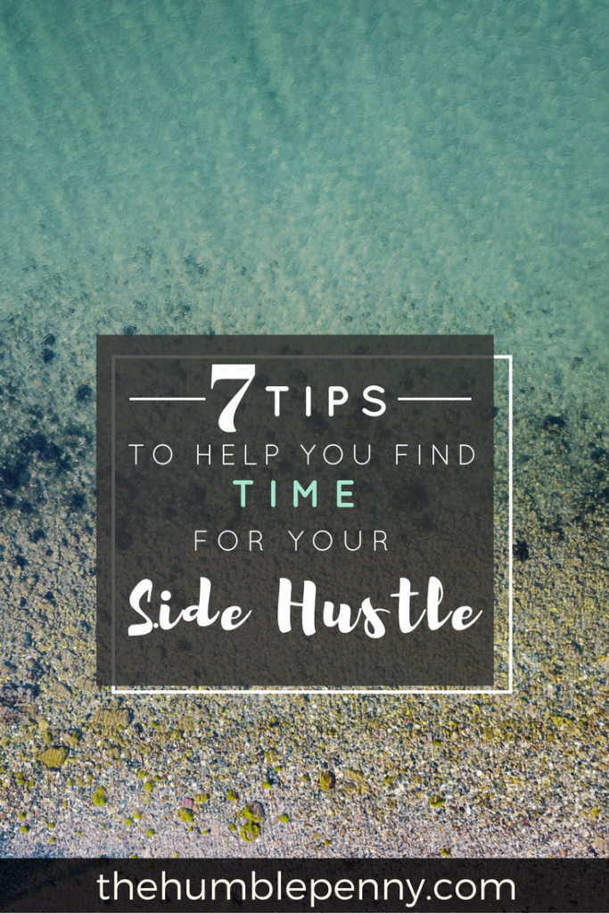 7 Tips to help you find time for your side hustle