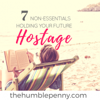 7 non-essentials holding your future hostage