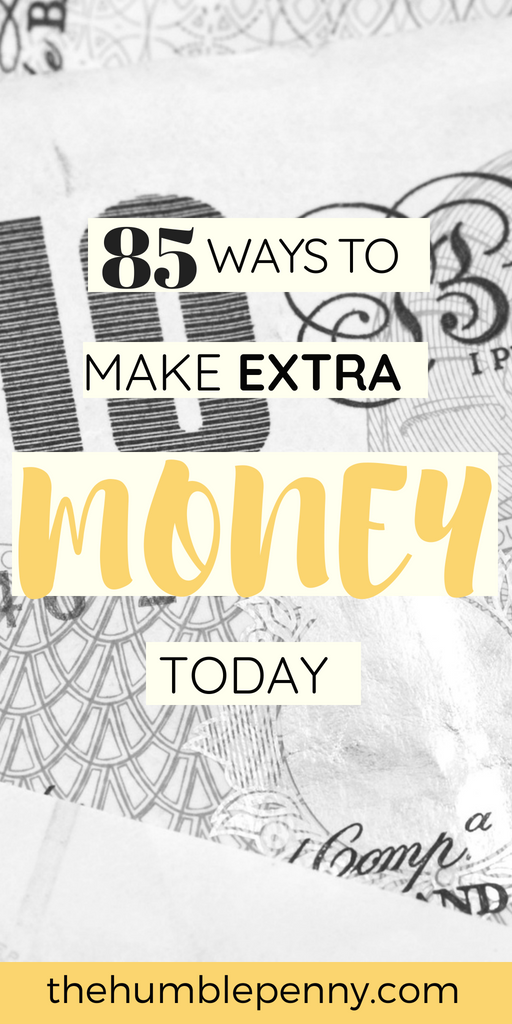 85 Ways To Make Extra Money Today