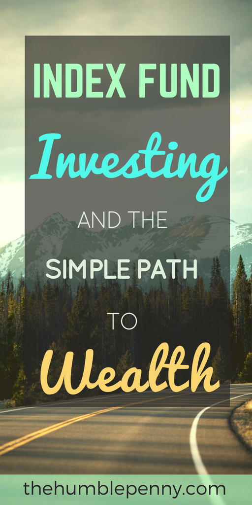 Index Fund Investing And The Simple Path To Wealth