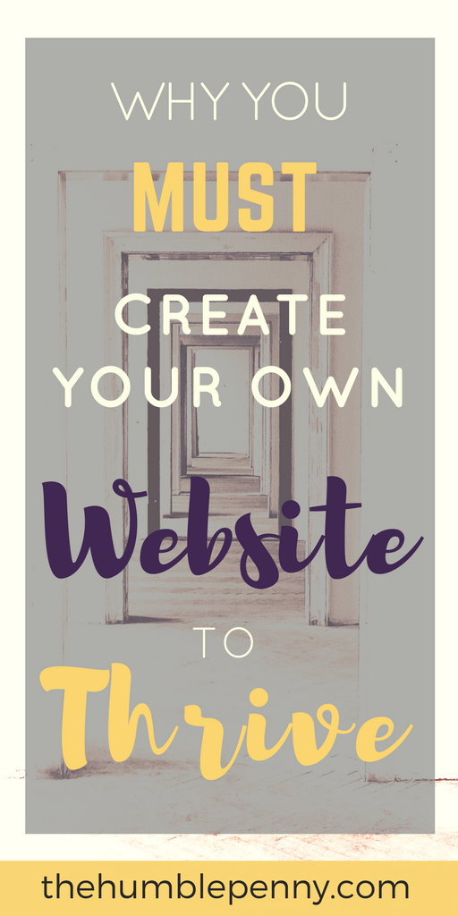 Why You Must Create Your Own Website To Thrive