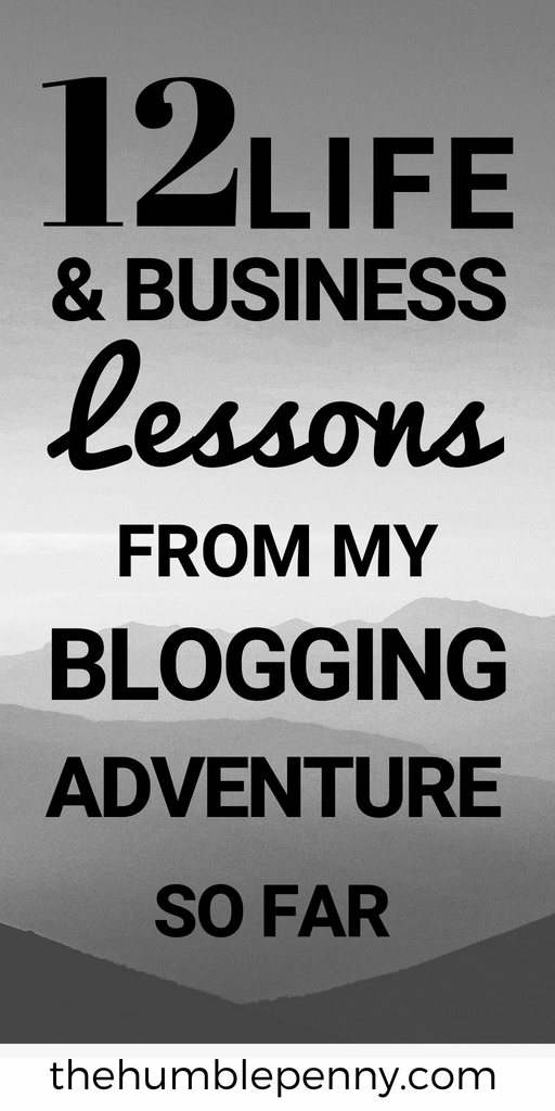 12 Life & Business Lessons From My Blogging Adventure So Far