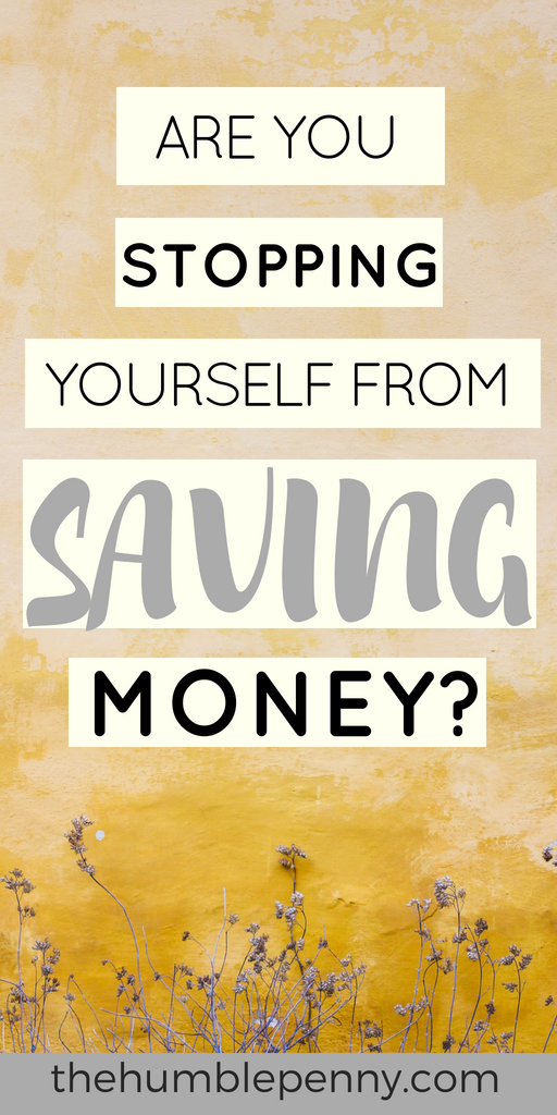 Are You Stopping Yourself From Saving Money?