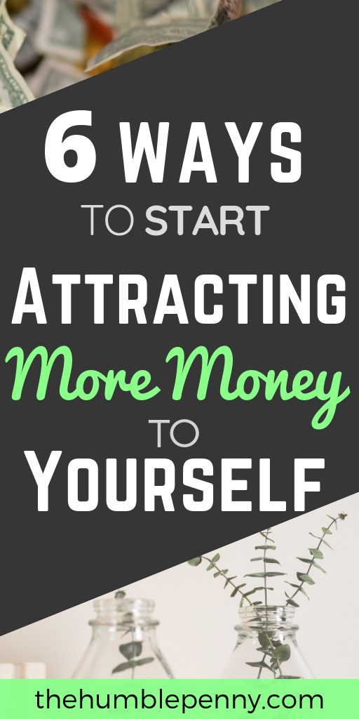 6 Ways To Start Attracting More Money To Yourself