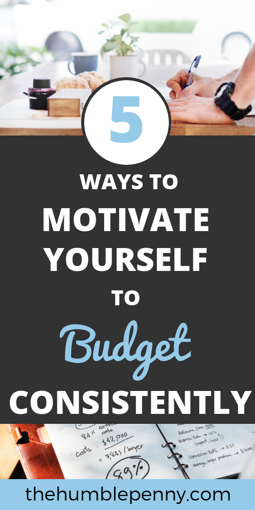 5 Ways To Motivate Yourself To Budget Consistently