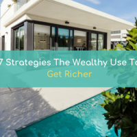 7 Strategies The Wealthy Use To Get Richer