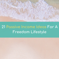 21 Passive Income Ideas For A Freedom Lifestyle