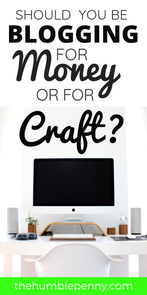 Should you be blogging for money or for craft?