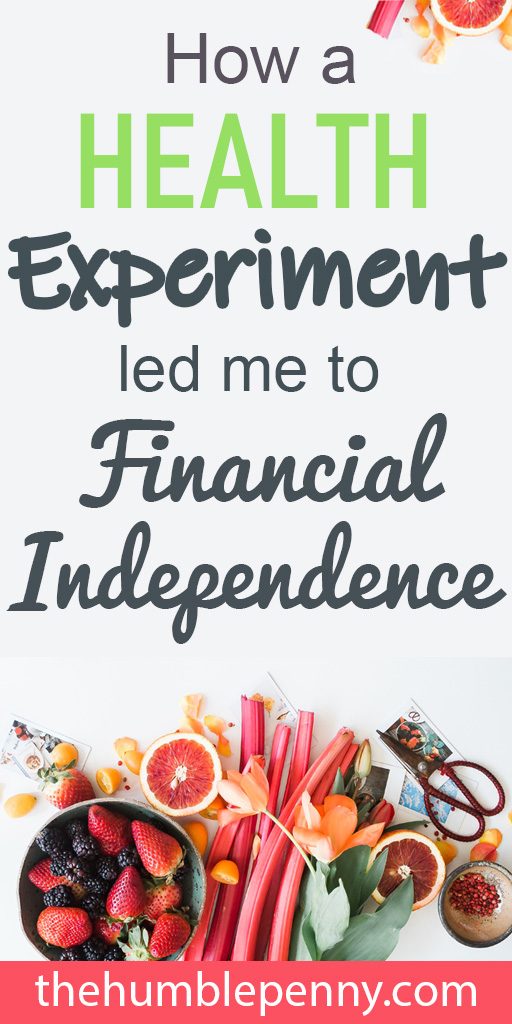 how a health experiment led me to financial independence