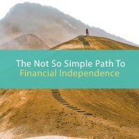 The not so simple path to financial independence