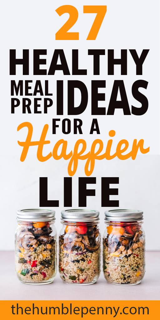 27 Healthy Meal Prep Ideas For A Happier Life