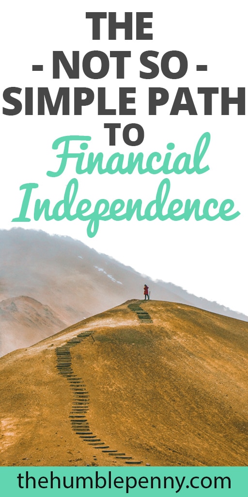 The Not So Simple Path To Financial Independence