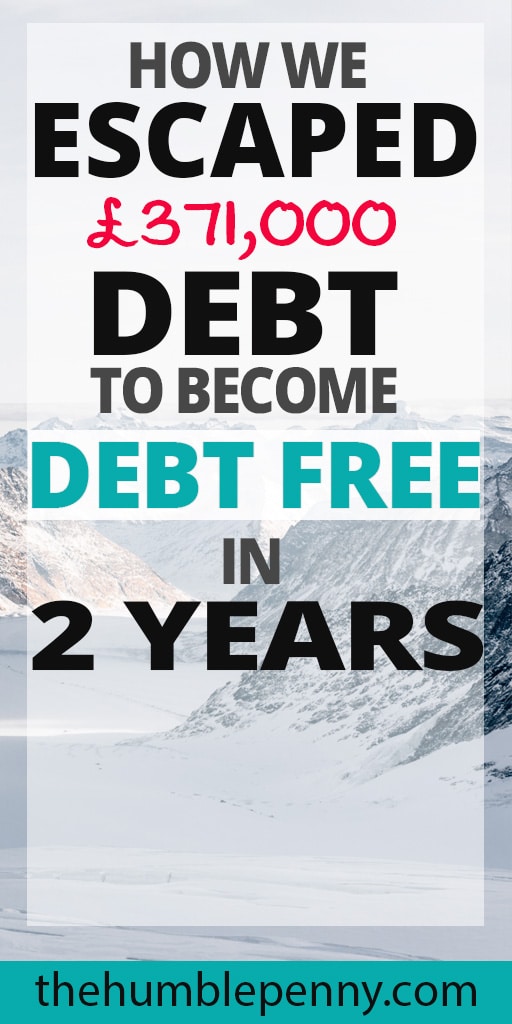 How We Escaped £371,000 Debt to Become Debt Free In 2 years