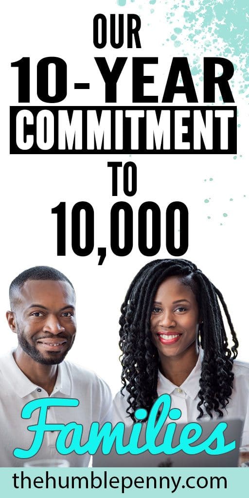 our 10 year commitment to 10000 families