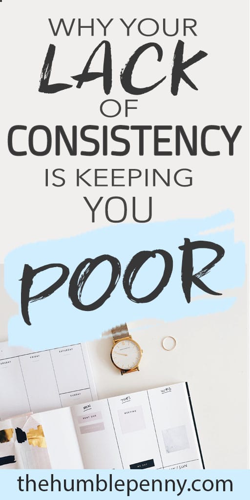 Why Your Lack of Consistency Is Keeping You Poor