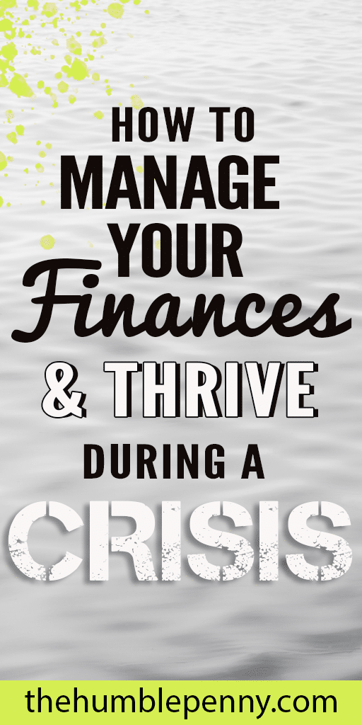How to Manage Your Finances and Thrive During A Crisis