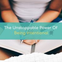 The unstoppable power of being intentional