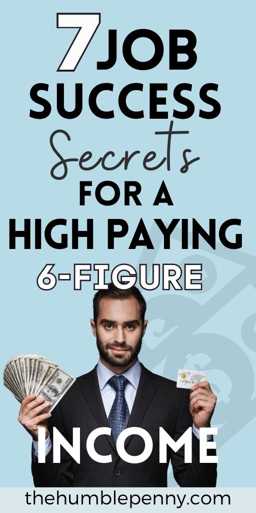 7 job success secrets for a high paying 6-figure income
